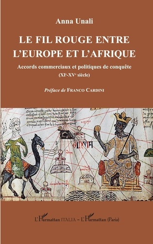 Emprunter Le fil rouge entre l'Europe et l'Afrique. Accords commerciaux et politiques de conquête (XIe-XVe siè livre