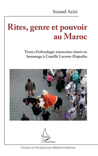 Emprunter Rites, genre et pouvoir au Maroc. Textes d'ethnologie marocaine réunis en hommage à Camille Lacoste- livre