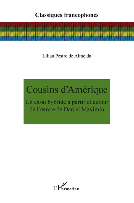Emprunter Cousins d'Amérique. Un essai hybride à partir et autour de l'oeuvre de Daniel Maximin livre