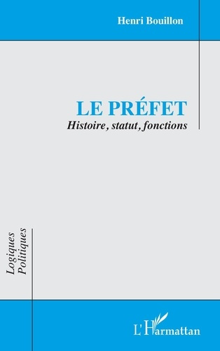 Emprunter Le préfet. Histoire, statut, fonctions livre