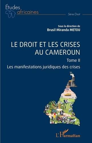 Emprunter Le droit et les crises au Cameroun. 2 Les manifestations juridiques des crises livre