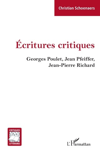 Emprunter Écritures critiques. georges Poulet, Jean pfeiffer, Jean-Pierre Richard livre