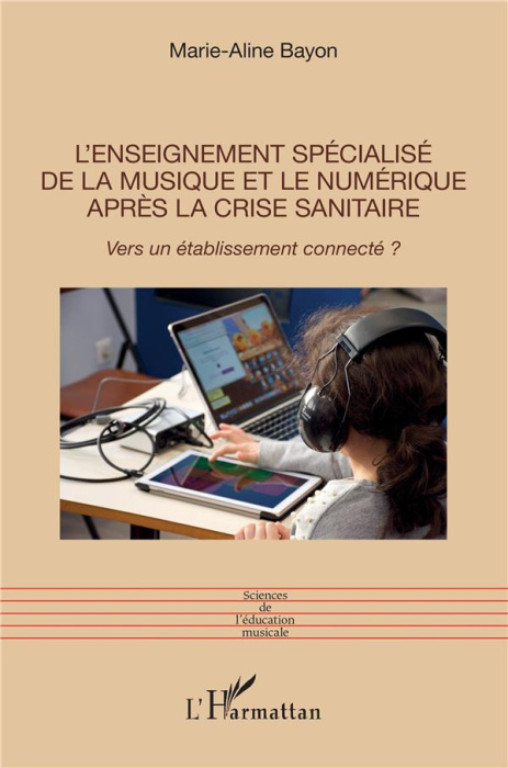 Emprunter L'enseignement spécialisé de la musique et le numérique après la crise sanitaire. Vers un établissem livre
