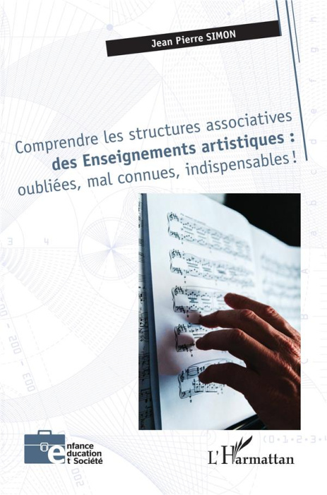 Emprunter COMPRENDRE LES STRUCTURES ASSOCIATIVES DES ENSEIGNEMENTS ARTISTIQUES : OUBLIEES, MAL CONNUES, INDISP livre