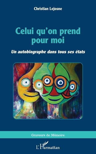 Emprunter Celui qu'on prend pour moi.<i>Un autobiographe dans tous ses états</i> livre