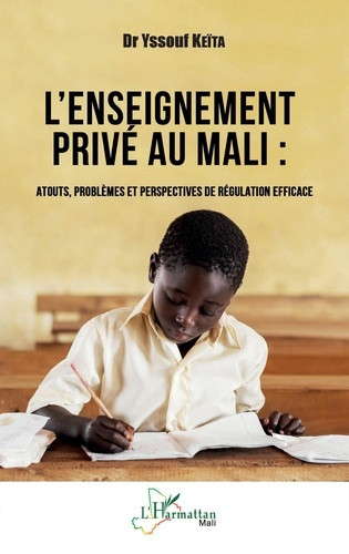 Emprunter L'enseignement privé au Mali. Atouts, problèmes et perspectives de régulation efficace livre