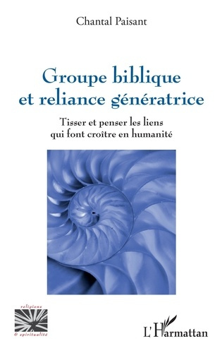 Emprunter Groupe biblique et reliance génératrice. Tisser et penser les liens qui font croître en humanité livre