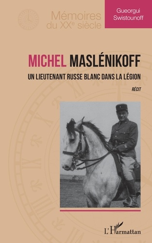 Emprunter Michel Maslénikoff. Un lieutenant russe blanc dans la Légion. Récit. livre