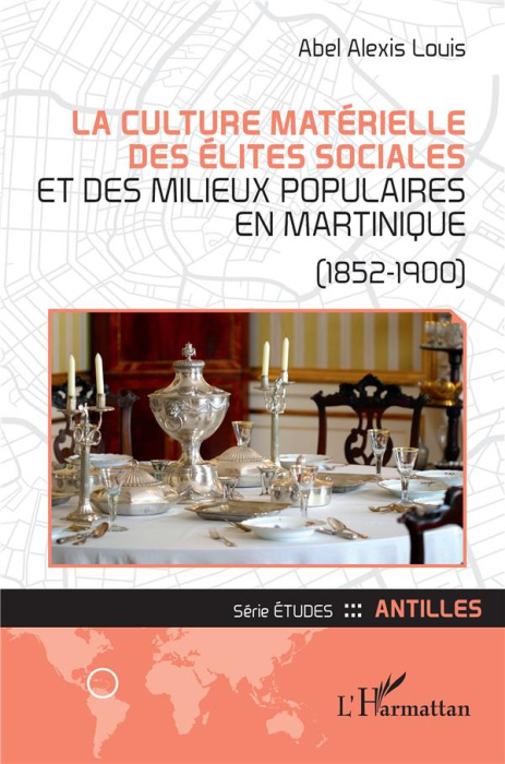 Emprunter La culture matérielle des élites sociales et des milieux populaires en Martinique. (1852-1900) livre