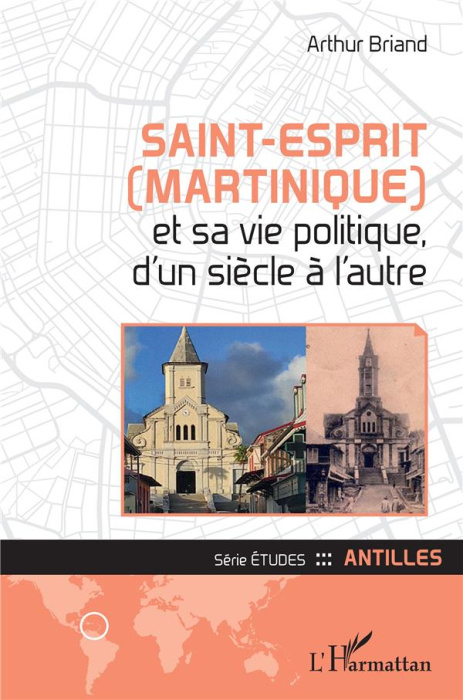 Emprunter SAINT-ESPRIT (MARTINIQUE) ET SA VIE POLITIQUE, D'UN SIECLE A L'AUTRE livre