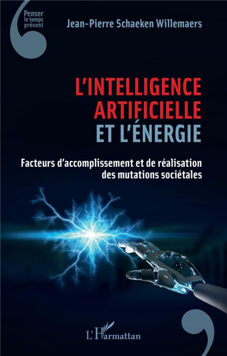 Emprunter L'intelligence artificielle et l'énergie. Facteurs d'accomplissement et de réalisation des mutations livre