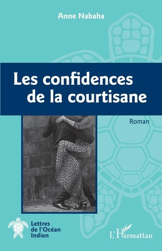 Emprunter Les confidences de la courtisane. Roman livre