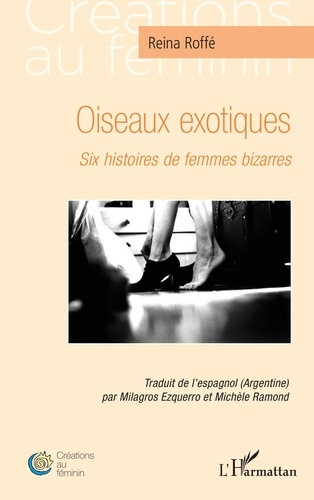 Emprunter Oiseaux exotiques.<i>Six histoires de femmes bizarres</i> livre