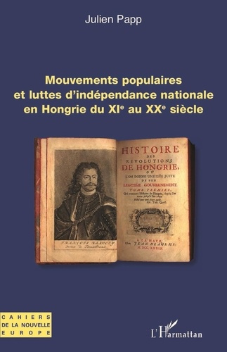 Emprunter Mouvements populaires et luttes d'indépendance nationale en Hongrie du XIe au XXe siècle livre