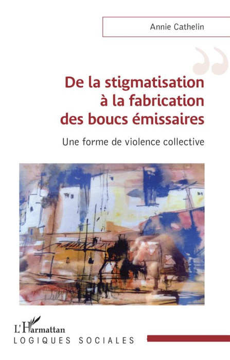 Emprunter De la stigmatisation à la fabrication des boucs émissaires. Une forme de violence collective livre