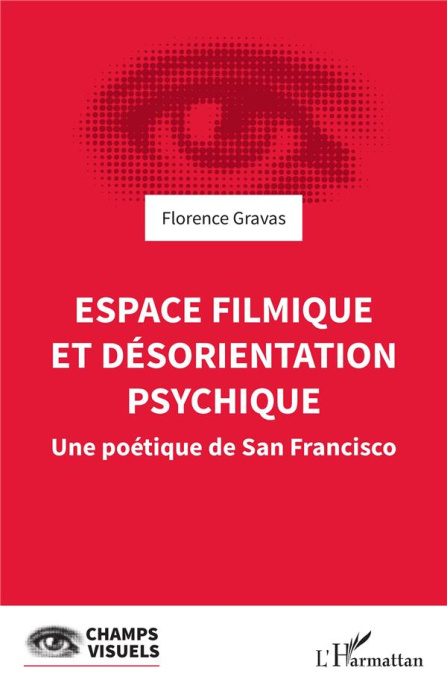 Emprunter Espace filmique et désorientation psychique. Une poétique de San Francisco livre