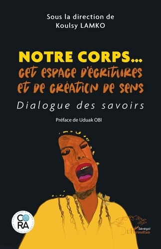 Emprunter Notre corps… cet espace d’écritures et de création de sens. Dialogue des savoirs livre