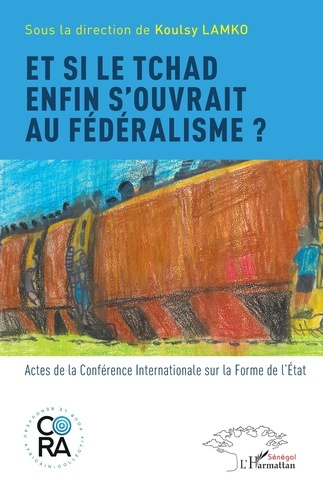 Emprunter Et si le Tchad enfin s’ouvrait au fédéralisme ? Actes de la Conférence Internationale sur la Forme d livre
