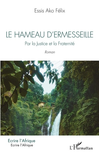 Emprunter Le hameau d'Ermesseille. Par la Justice et la Fraternité. Roman livre