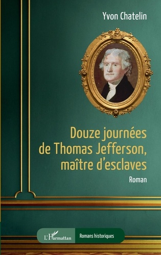 Emprunter Douze journées de Thomas Jefferson, maître d'esclaves livre