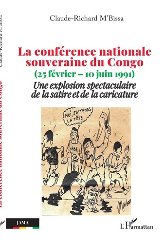 Emprunter La conférence nationale souveraine du Congo. (25 février ? 10 juin 1991) Une explosion spectaculaire livre