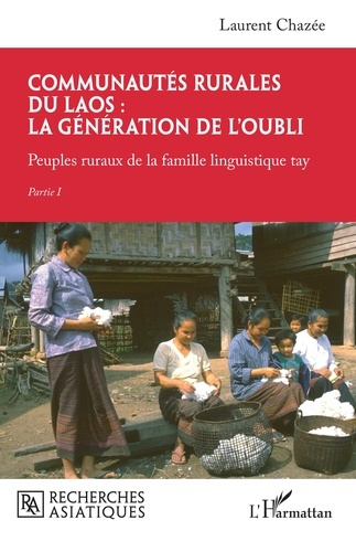 Emprunter Communautés rurales du Laos : la génération de l'oubli. Peuples ruraux de la famille linguistique ta livre