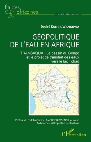 Emprunter Géopolitique de l'eau en Afrique. TRANSAQUA : Le bassin du Congo et le projet de transfert des eaux livre
