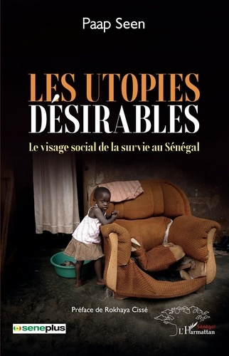 Emprunter Les utopies désirables. Le visage social de la survie au Sénégal livre