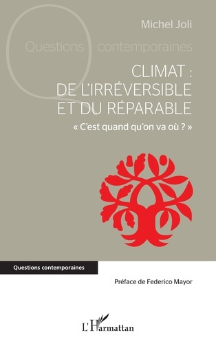 Emprunter Climat : de l'irréversible et du réparable. « C'est quand qu'on va où ? » livre