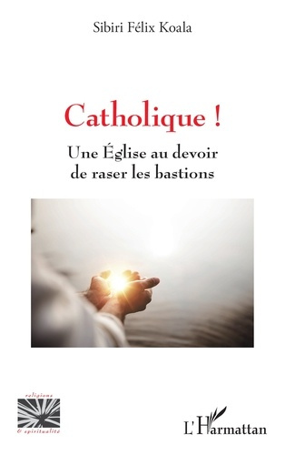 Emprunter CATHOLIQUE ! - UNE EGLISE AU DEVOIR DE RASER LES BASTIONS livre