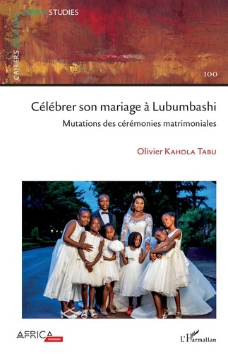 Emprunter CELEBRER SON MARIAGE A LUBUMBASHI - MUTATIONS DES CEREMONIES MATRIMONIALES livre