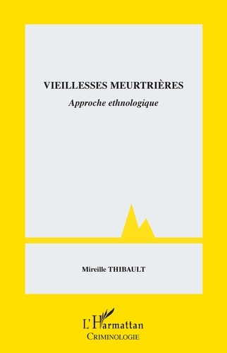 Emprunter VIEILLESSES MEURTRIERES - APPROCHE ETHNOLOGIQUE livre