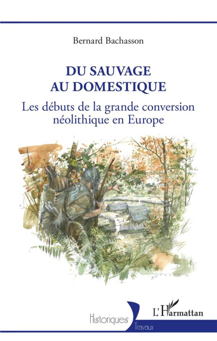 Emprunter DU SAUVAGE AU DOMESTIQUE - LES DEBUTS DE LA GRANDE CONVERSION NEOLITHIQUE EN EUROPE livre