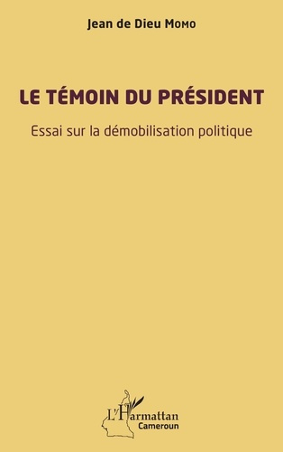 Emprunter LE TEMOIN DU PRESIDENT - ESSAI SUR LA DEMOBILISATION POLITIQUE livre