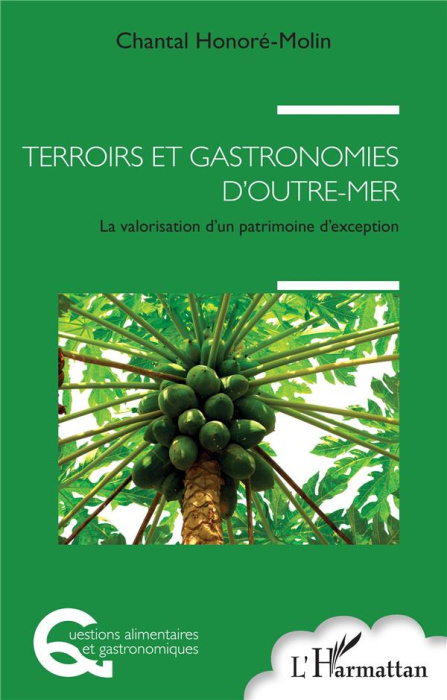 Emprunter TERROIRS ET GASTRONOMIES D'OUTRE-MER - LA VALORISATION D'UN PATRIMOINE D'EXCEPTION livre