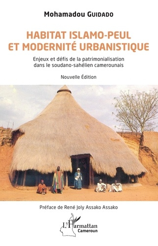 Emprunter HABITAT ISLAMO-PEUL ET MODERNITE URBANISTIQUE - ENJEUX ET DEFIS DE LA PATRIMONIALISATION DANS LE SOU livre