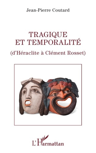 Emprunter Tragique et temporalité. D'Héraclite à Clément Rosset livre