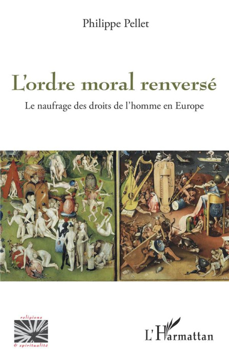 Emprunter L'ordre moral renversé. Le naufrage des droits de l'homme en Europe livre