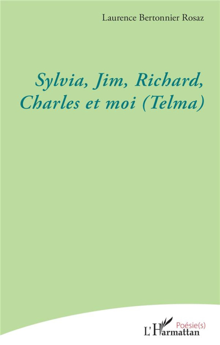 Emprunter Sylvia, Jim, Richard, Charles et moi (Telma) livre