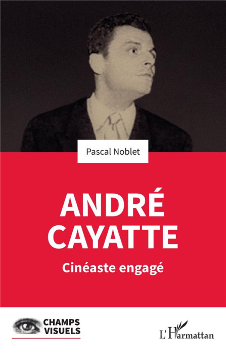 Emprunter André Cayatte. Cinéaste engégé livre