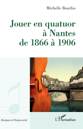 Emprunter Jouer en quatuor à Nantes de 1866 à 1906 livre