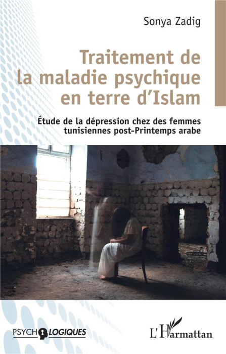 Emprunter Traitement de la maladie psychique en terre d'Islam. Etude de la dépression chez les femmes tunisien livre
