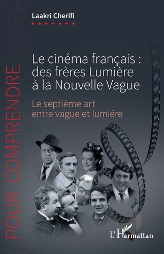 Emprunter Le cinéma français : des frères Lumière à la Nouvelle Vague. Le septième art entre vague et lumière livre