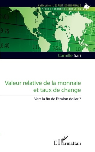 Emprunter Valeur relative de la monnaie et taux de change. Vers la fin de l'étalon dollar ? livre