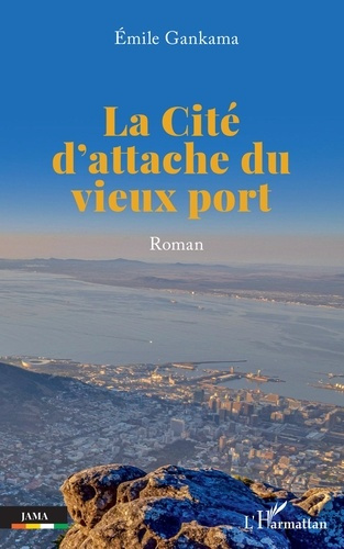 Emprunter La Cité d'attache du vieux port. Roman livre
