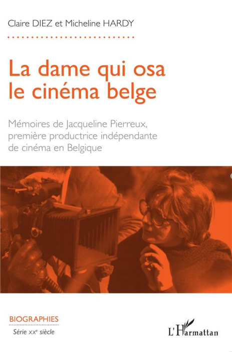 Emprunter La dame qui osa le cinéma belge. Mémoires de Jacqueline Pierreux livre