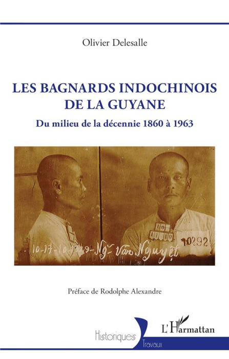 Emprunter Les bagnards indochinois de la Guyane. Du milieu de la décennie 1860 à 1963 livre