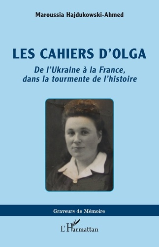Emprunter Les cahiers d’Olga. De l’Ukraine à la France, dans la tourmente de l’histoire livre