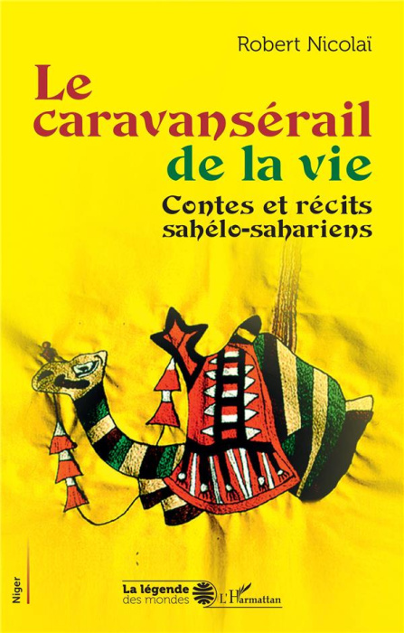 Emprunter Le caravansérail de la vie. Contes et récits sahélo-sahariens livre