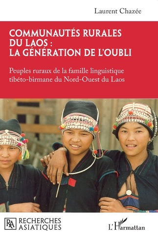 Emprunter Communautés rurales du Laos : la génération de l'oubli. Peuples ruraux de la famille linguistique ti livre